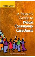 A Pastor's Guide to Whole Community Catechesis