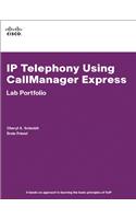 IP Telephony Using CallManager Express Lab Portfolio