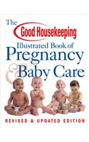 The Good Housekeeping Illustrated Book of Pregnancy & Baby Care