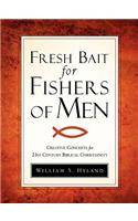 Fresh Bait For Fishers Of Men