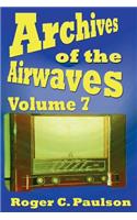 Archives of the Airwaves Vol. 7