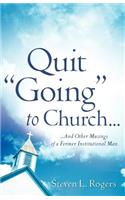 Quit Going to Church...