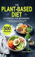 The Plant-Based Diet Cookbook for Beginners