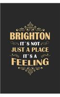 Brighton Its not just a place its a feeling: England - notebook - 120 pages - dot grid