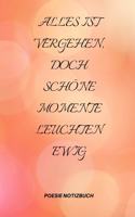 Alles Ist Vergehen, Doch Schöne Momente Leuchten Ewig
