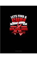 Lets Find A Cure HIV And AIDS Awareness: Accounts Journal