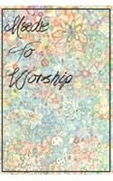 Made To Worship: Prayer Journal For Christian women, men and devotees all over!