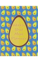 Weekly Shit Meal Planner
