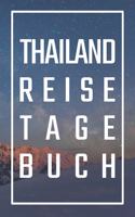 Thailand Reisetagebuch: zum Selberschreiben - Mit Packliste, Hotelbewertung für den Urlaub - Reiseplan für Thailand - Schreiben Sie Erinnerungen & Erlebnisse in dieses Reis