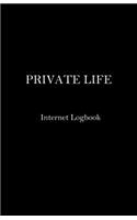 PRIVATE LIFE Internet Logbook