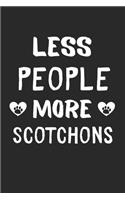 Less People More Scotchons: Lined Journal, 120 Pages, 6 x 9, Funny Scotchon Gift Idea, Black Matte Finish (Less People More Scotchons Journal)