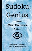 Sudoku Genius Mind Exercises Volume 1: Templeton, California State of Mind Collection