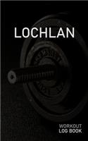 Lochlan: Blank Daily Workout Log Book - Track Exercise Type, Sets, Reps, Weight, Cardio, Calories, Distance & Time - Space to Record Stretches, Warmup, Coold