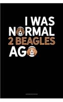 I Was Normal 2 Beagles Ago