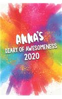 Anna's Diary of Awesomeness 2020: Unique Personalised Full Year Dated Diary Gift For A Girl Called Anna - 185 Pages - 2 Days Per Page - Perfect for Girls & Women - A Great Journal Fo