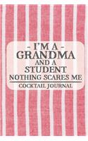 I'm a Grandma and a Student Nothing Scares Me Cocktail Journal