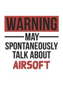 Warning May Spontaneously Talk About AIRSOFT Notebook AIRSOFT Lovers OBSESSION Notebook A beautiful