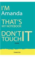 Amanda: DON'T TOUCH MY NOTEBOOK Unique customized Gift for Amanda - Journal for Girls / Women with beautiful colors Blue and Yellow, Journal to Write with 1