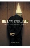 Law, Paralysed - Incompetent Liars