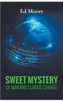 Sweet Mystery of Man and Climate Change