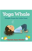 Yoga Whale: Simple Poses for Little Ones