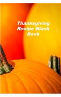 Thanksgiving Recipe Blank Book: A Personal Size Notebook for Keeping and Sharing Recipes