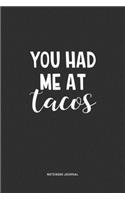 You Had Me At Tacos