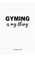 Gyming Is My Thing