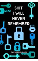 Shit I Will Never Remember Password Logbook