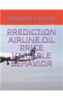 Prediction Airline Oil Price Variable Behavior