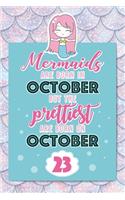 Mermaids Are Born In October But The Prettiest Are Born On October 23