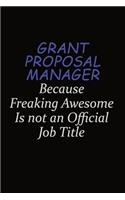 Grant Proposal Manager Because Freaking Awesome Is Not An Official Job Title