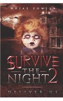 Survive The Night 2- Deliver Us