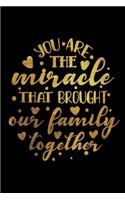 You Are The Miracle That Brought Our Family Together: Infant Feeding And Baby Diaper Log 6"x9" 91 pages Book