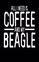 All I Need is Coffee and My Beagle: 2020 Planners for Beagle Parents (Cute Gifts for Beagle Owner)