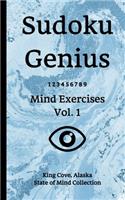 Sudoku Genius Mind Exercises Volume 1: King Cove, Alaska State of Mind Collection