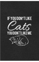 If You Don't Like Cats You Don't Like Me A5 Lined Notebook