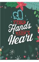 Cold Hands Warm Heart