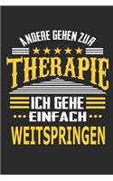 Andere gehen zur Therapie Ich gehe einfach weitspringen