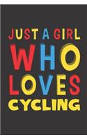 Just A Girl Who Loves Cycling