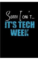 Sorry I Can't It's Tech Week: College Ruled Lined Writing Notebook Journal, 6x9, 120 Pages