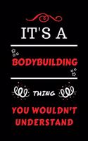 It's A Bodybuilding Thing You Wouldn't Understand