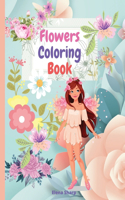 Flowers Coloring Book: Amazing Flowers Coloring Book For Girls And Teens, creative art illustrations with 35 inspiring floral designs.