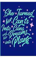 She Turned Her Can'ts Into Cans and Her Dreams Into Plans
