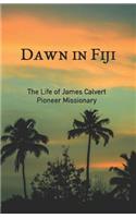 Dawn in Fiji: The Life of James Calvert, Missionary to Fiji