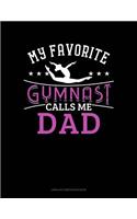 My Favorite Gymnast Calls Me Dad: Unruled Composition Book(954 Unruled Composition Book)
