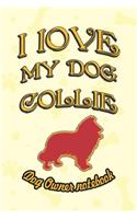 I Love My Dog Collie - Dog Owner Notebook