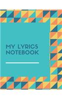 My Lyrics Notebook: Create your Own Songs and Rhymes Notebook for Kids and Adults to Create Rhymes and Lyrics