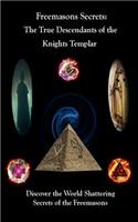 Freemason's Secrets: The True Descendants of the Knights Templar(1 Freemasons Secrets)