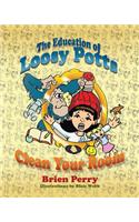 The Education Of Loosy Potts Clean Your Room